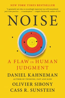 Noise by Daniel Kahneman